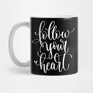 Follow Your Heart Mug